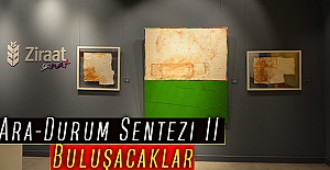 ’Ara-Durum Sentezi II Buluşacaklar