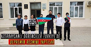 AZERBAYCANLI ÖĞRENCİLER TÜRKİYE’DE  DEPREMİN RESMİNİ YAPTILAR.