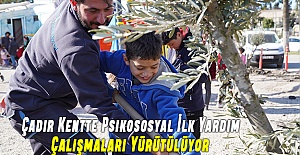 Çadır Kentte Psikososyal Yardım Çalışmaları Yürütülüyor