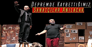 Depremde Kaybettiğimiz Sanatçılar Anılacak