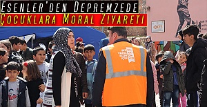Esenler’den Depremzede Çocuklara Moral Ziyareti