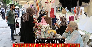 Eyüpsultan'da Kardeşlik Çarşısı kuruluyor