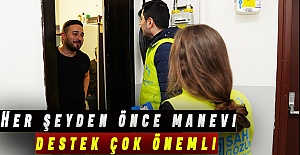 Her şeyden önce manevi destek çok önemli