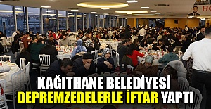 Kağıthane Belediyesi depremzedelerle iftar yaptı