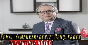 “Kemal Yamankaradeniz: Gençlerden beklentimiz büyük”
