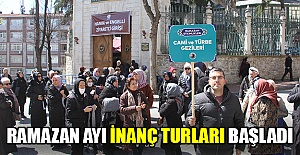 Ramazan ayı inanç turları başladı