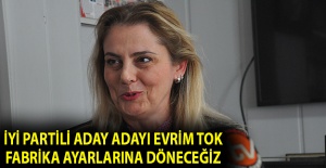İYİ Partili Aday Adayı Evrim Tok: Fabrika ayarlarına döneceğiz