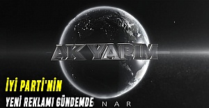 İyi parti'nin yeni reklamı gündemde