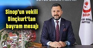 Sinop’un vekili Dinçkurt’tan bayram mesajı