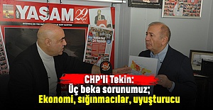 Tekin: Üç beka sorunumuz; Ekonomi, sığınmacılar, uyuşturucu