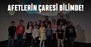 Afetlerin çaresi bilimde