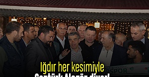 Iğdır her kesimiyle Cantürk Alagöz diyor