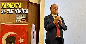 Karabat’a 24 saat yetmiyor