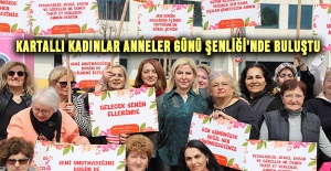 Kartallı Kadınlar Anneler Günü Şenliği’nde Buluştu