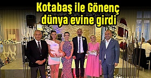 Kotabaş ile Gönenç dünya evine girdi