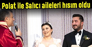 Polat ile Salıcı aileleri hısım oldu