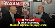 Tekin: Üç beka sorunumuz; Ekonomi, sığınmacılar, uyuşturucu