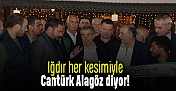 Iğdır her kesimiyle Cantürk Alagöz diyor